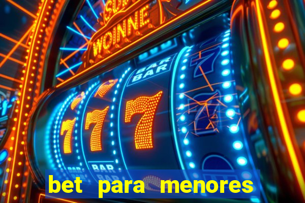 bet para menores de idade