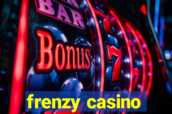 frenzy casino