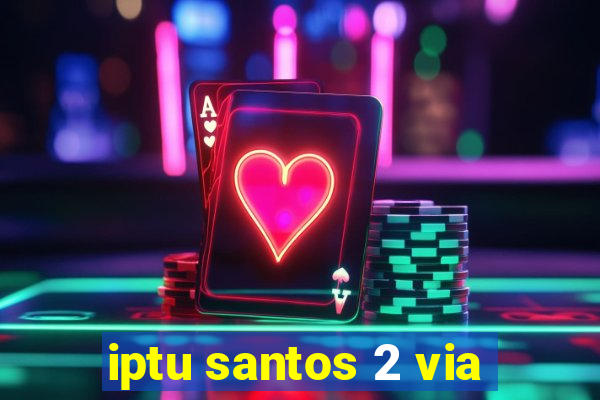 iptu santos 2 via