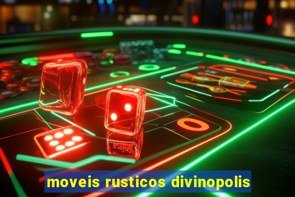 moveis rusticos divinopolis