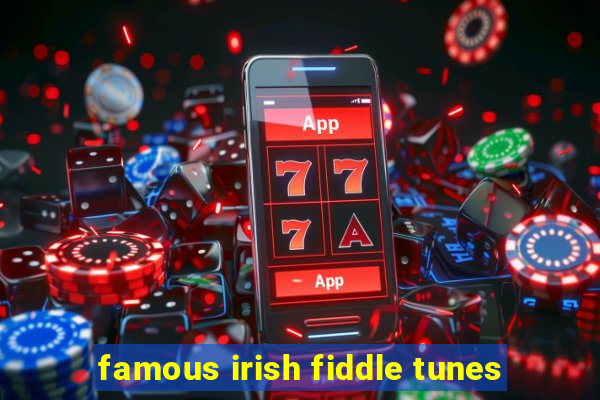 famous irish fiddle tunes