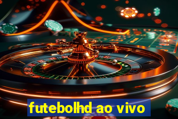 futebolhd ao vivo