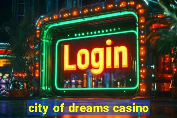 city of dreams casino