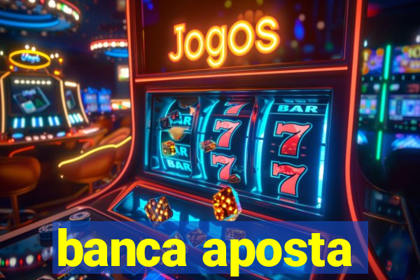 banca aposta