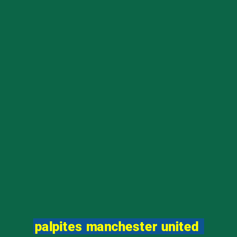 palpites manchester united