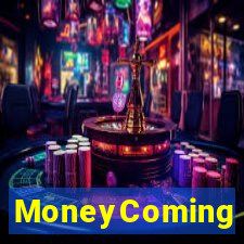 MoneyComing