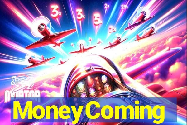 MoneyComing