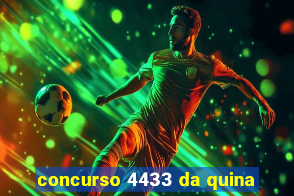 concurso 4433 da quina