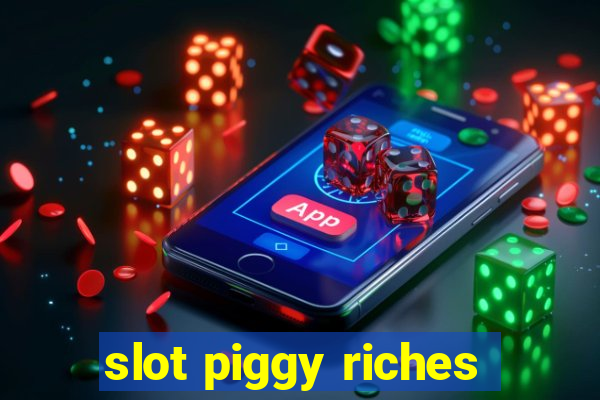 slot piggy riches