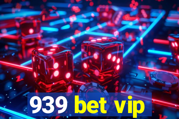 939 bet vip