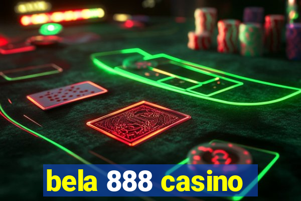 bela 888 casino