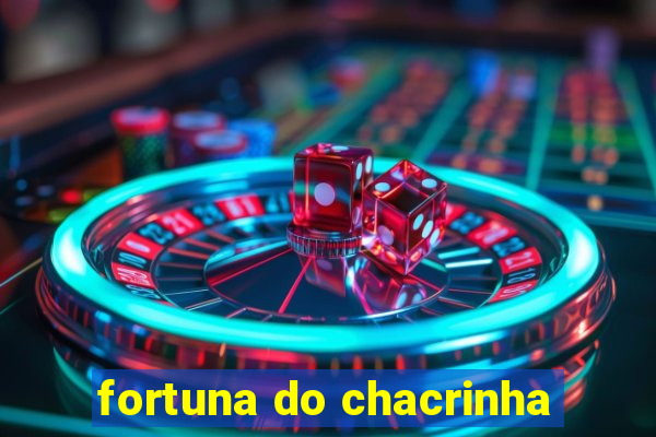 fortuna do chacrinha