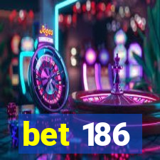 bet 186