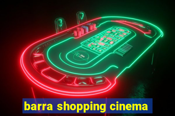 barra shopping cinema