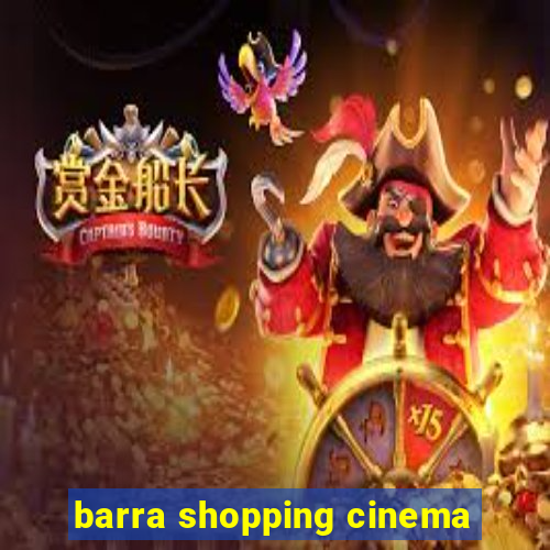 barra shopping cinema