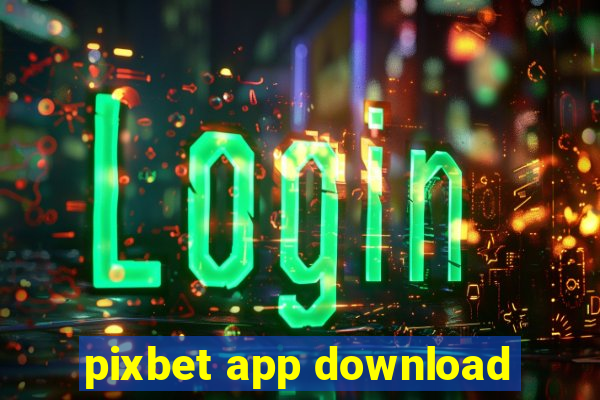 pixbet app download