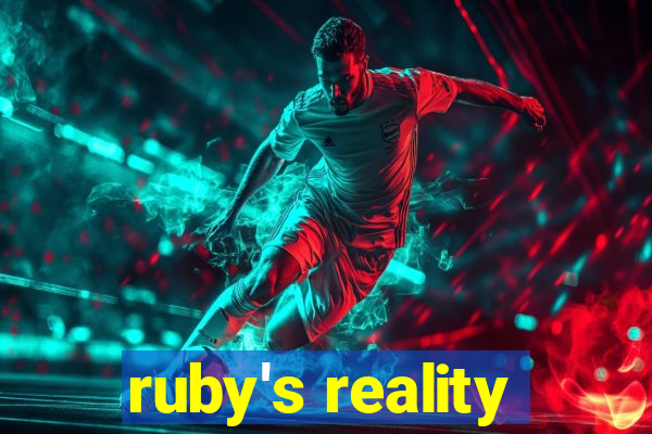 ruby's reality