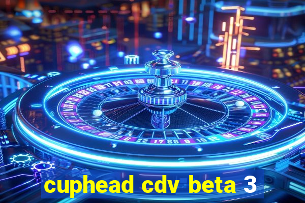 cuphead cdv beta 3