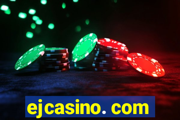 ejcasino. com