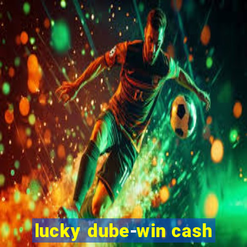 lucky dube-win cash