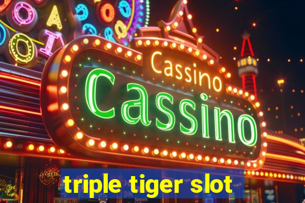 triple tiger slot