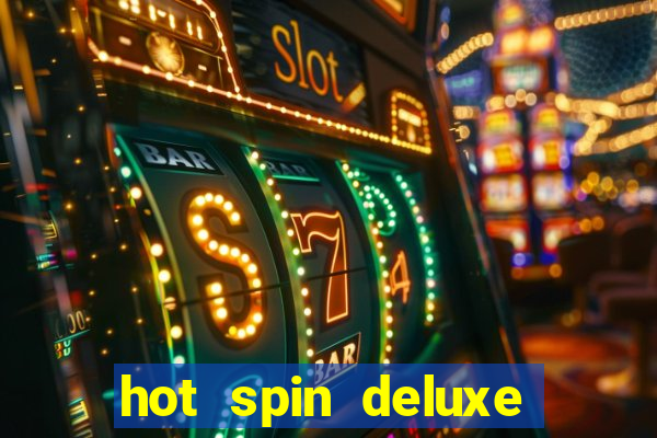 hot spin deluxe slot free play