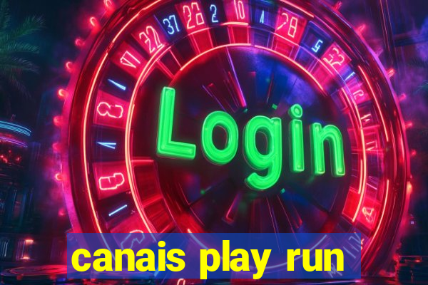 canais play run