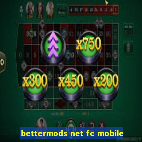 bettermods net fc mobile