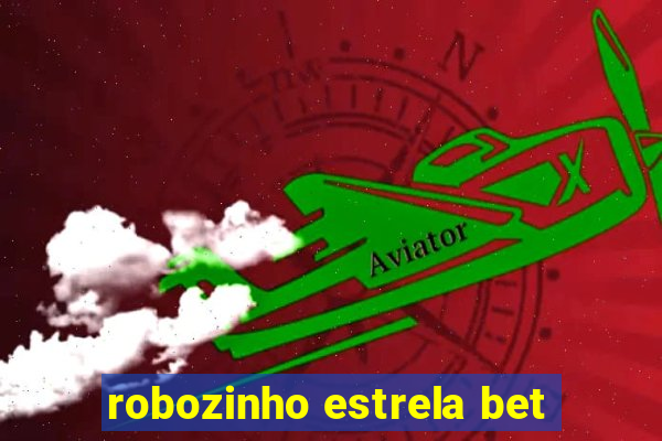 robozinho estrela bet