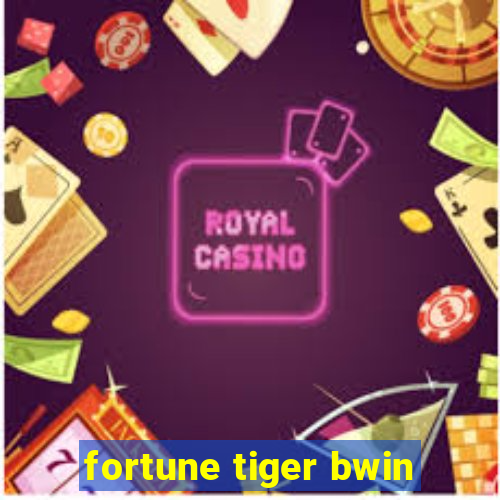 fortune tiger bwin