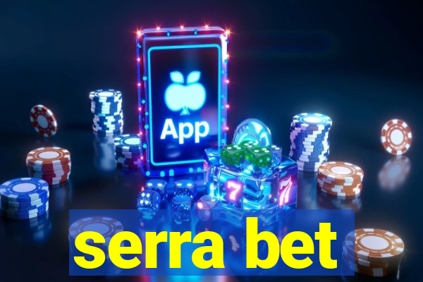 serra bet