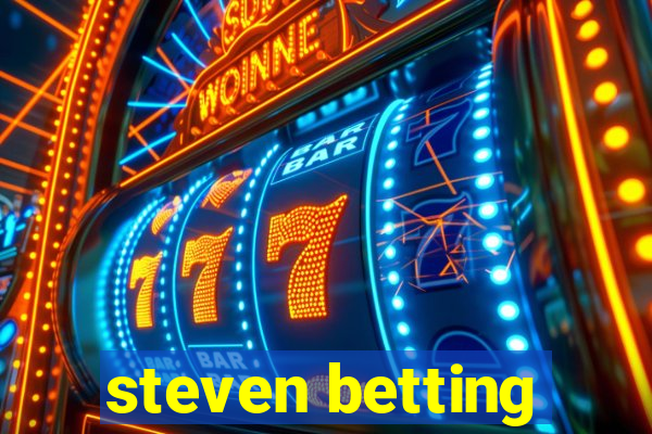 steven betting