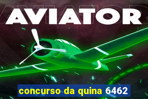 concurso da quina 6462