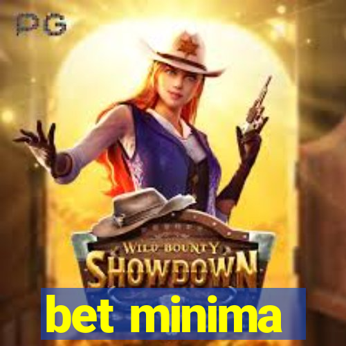 bet minima