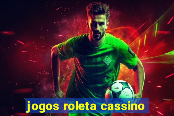 jogos roleta cassino