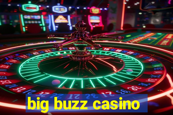 big buzz casino