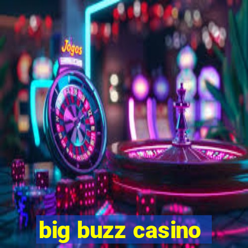 big buzz casino