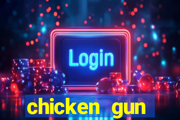 chicken gun dinheiro infinito