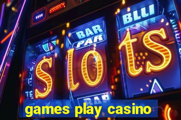 games play casino