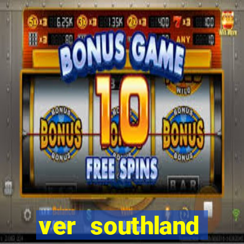 ver southland online gratis