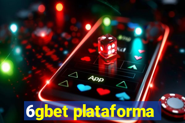 6gbet plataforma