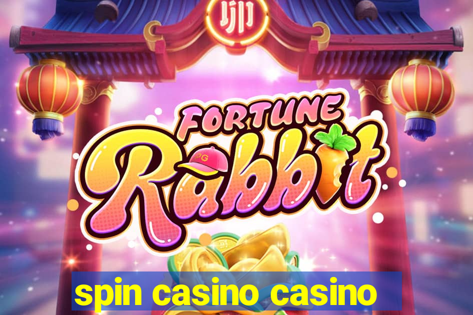 spin casino casino