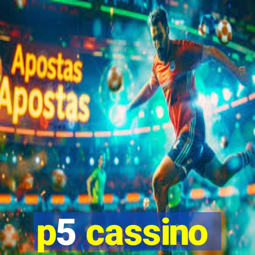 p5 cassino