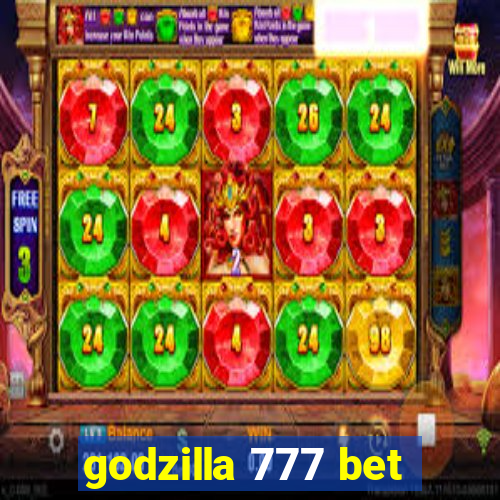 godzilla 777 bet