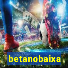 betanobaixa