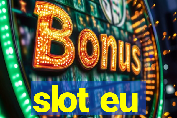 slot eu