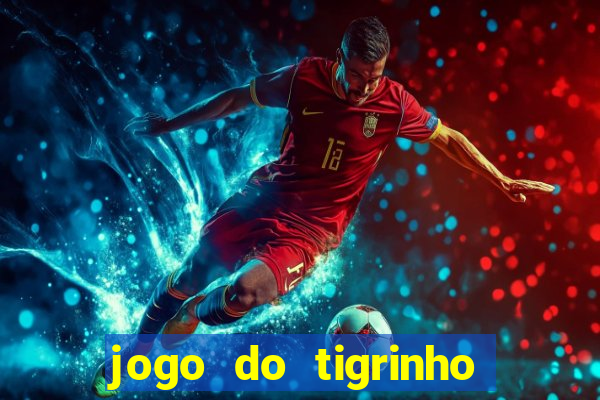 jogo do tigrinho é seguro