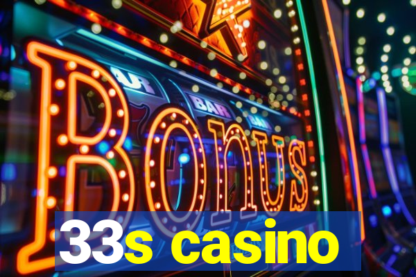 33s casino