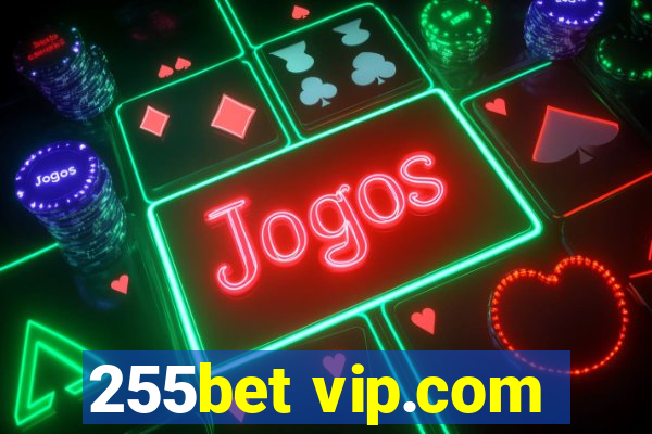 255bet vip.com