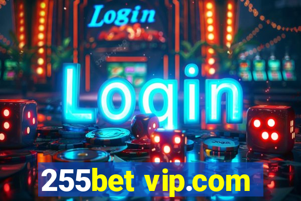 255bet vip.com